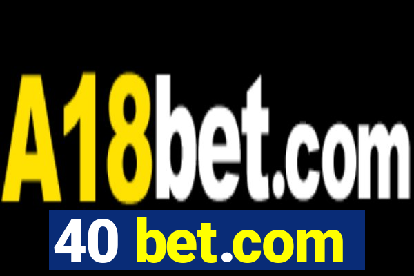 40 bet.com